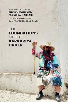 The Foundations of the Karkariya Order - Mohamed Faouzi Al Karkari - cover