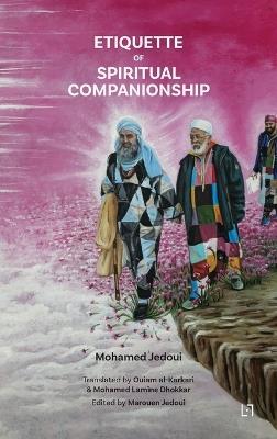 Etiquette of Spiritual Companionship - Mohamed Jedoui - cover