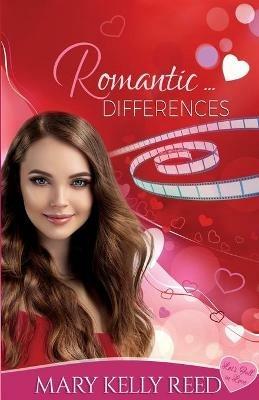 Romantic ... Differences: A Second Chance Romantic Comedy - Mary Kelly Reed - cover