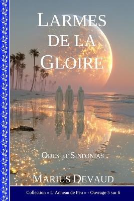 Larmes de la Gloire: Un pacte d'alliance nouvelle entre Dieu et l'humanité - Marius Devaud - cover