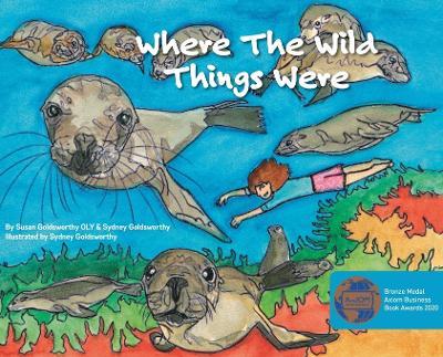 The Where the Wild Things Were - Susan Goldsworthy,Sydney Goldsworthy - cover