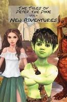 The Tales of Peter the Pixie Vol 2 New Adventures: New Adventures - Gary Edward Edward Gedall - cover