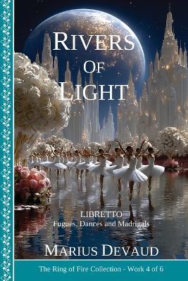 Rivers of Light: Glory, Strength and Honor to the values of Love-Wisdom - Marius Devaud - cover