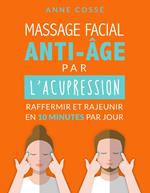 Mon Massage Facial Anti-Age avec l'Acupression