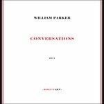 Conversations - CD Audio di William Parker
