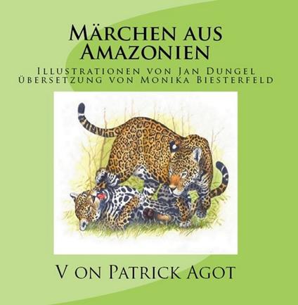 Märchen aus Amazonien Band 1 Patrick Agot - Patrick Agot - ebook