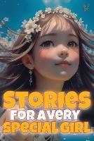 Stories for a very special girl: Empowering short stories for girls aged 6-8 - Emily Martin - cover