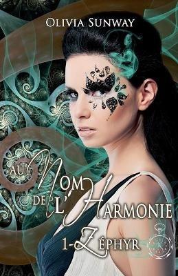 Au Nom de l'Harmonie, tome 1: Zéphyr: Fantasy urbaine - romance paranormale - bit-lit - Olivia Sunway - cover