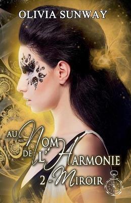 Au Nom de l'Harmonie, tome 2: Miroir: Fantasy urbaine - romance paranormale - bit-lit - Olivia Sunway - cover