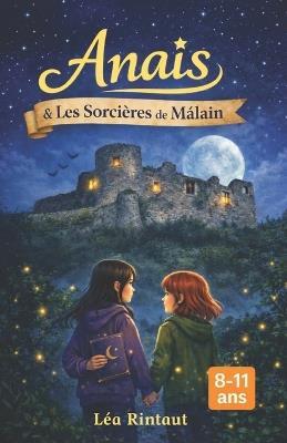 Anaïs et les Sorcières de Mâlain - Léa Rintaut - cover