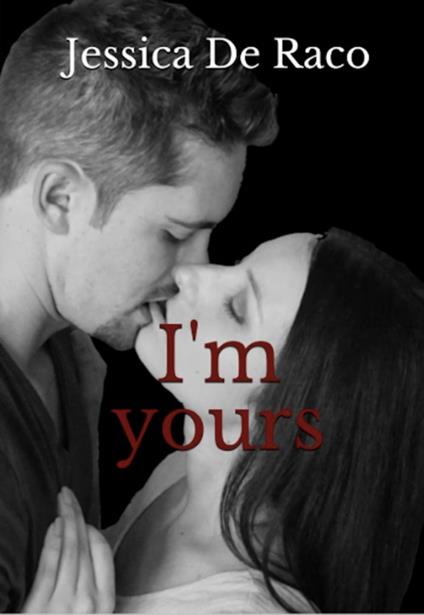 I'm yours - Jessica De Raco - ebook
