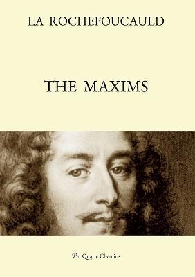 The Maxims (Bilingual Edition: French Text, with a Revised English Translation) - François de la Rochefoucauld - cover