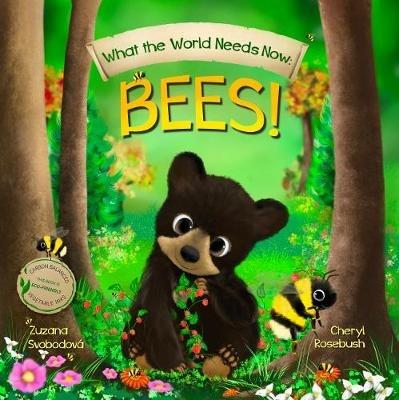 What the World Needs Now: Bees! - cover