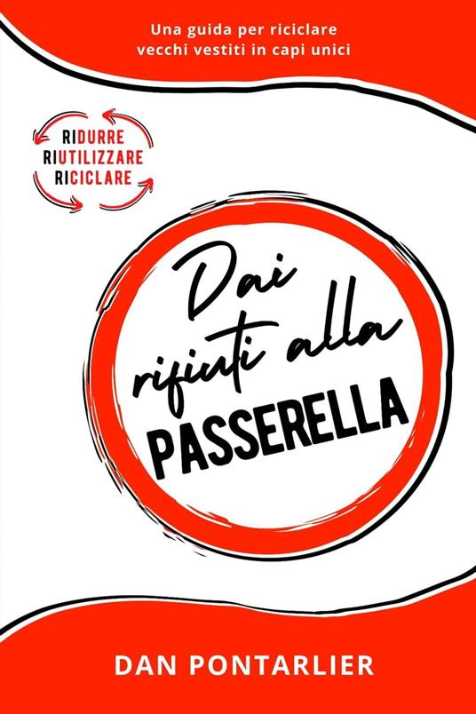 Dai Rifiuti alla Passerella - Dan Pontarlier - ebook