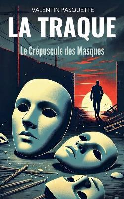 Le Crépuscule des Masques - Valentin Pasquette - cover