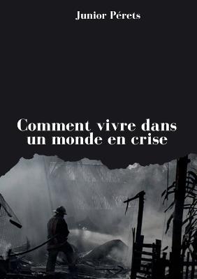 Comment vivre dans un monde en crise - Junior Pérets - cover