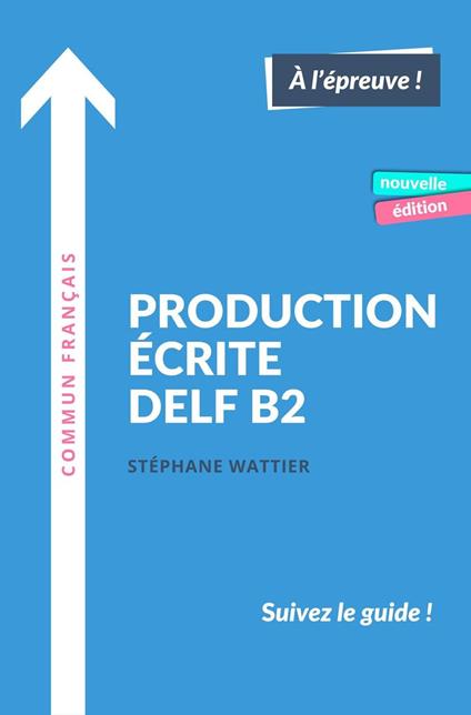Production écrite DELF B2 - Nouvelle édition