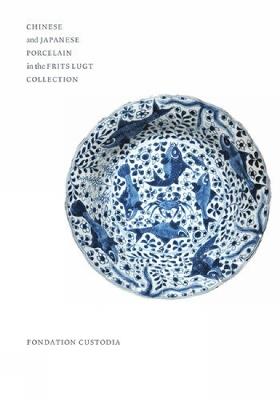 Chinese and Japanese Porcelain in the Frits Lugt Collection - Christiaan J.A. Jörg - cover