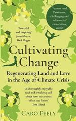 Cultivating Change: Regenerating Land and Love in the Age of Climate Crisis