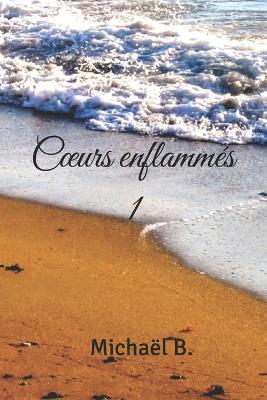 Coeurs enflammés: Saison 1 - Michaël B - cover