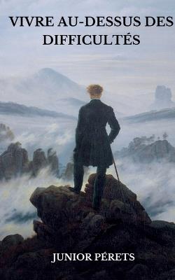 Vivre au-dessus des difficultés - Junior Pérets - cover