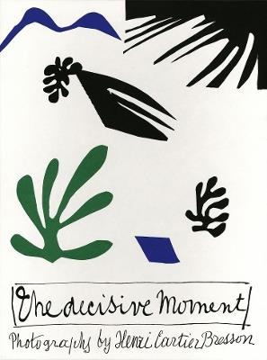 Henri Cartier-Bresson: The Decisive Moment - Henri Cartier-Bresson - cover
