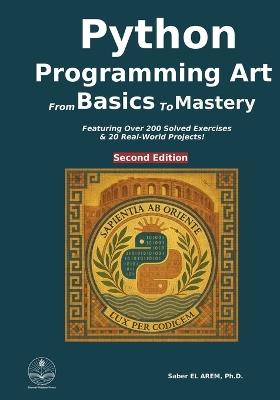 Python programming art: from basics to mastery - Saber El Arem - cover