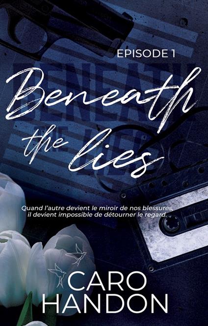 Beneath the lies — épisode 1