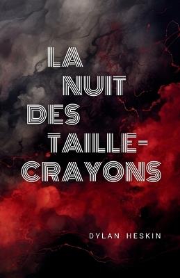 La Nuit des Taille-Crayons: douze nouvelles dans l'univers de Performants - Dylan Heskin - cover