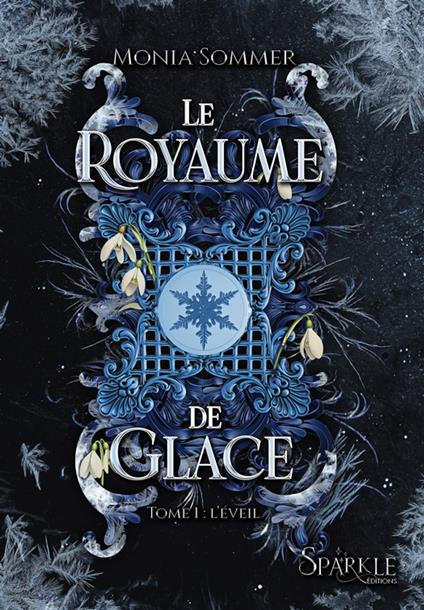 Le Royaume de Glace, tome 1 - Monia Sommer,Sparkle Éditions - ebook