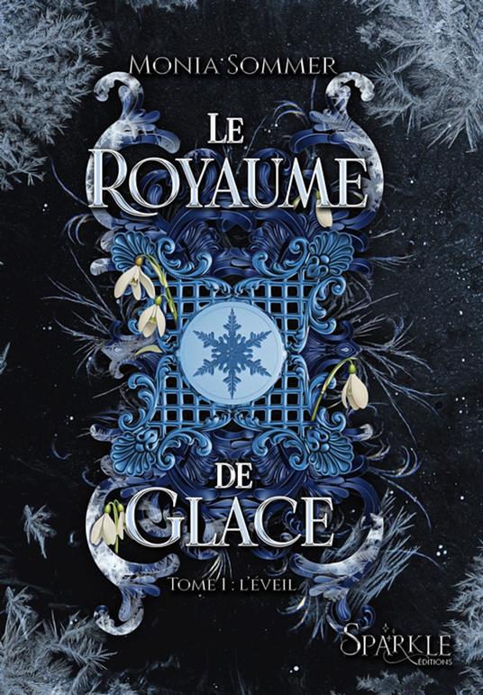 Le Royaume de Glace, tome 1 - Monia Sommer,Sparkle Éditions - ebook