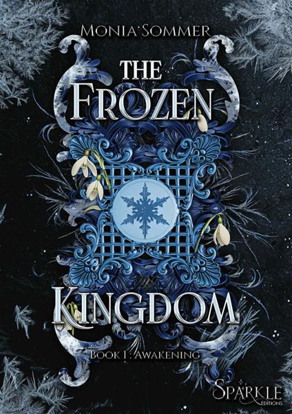 The Frozen Kingdom, book 1 - Monia Sommer,Sparkle Éditions - ebook