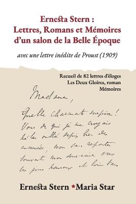 Ernesta Stern: Lettres, Romans et Mémoires d'un salon de la Belle Époque: avec une lettre inédite de Proust (1909) - Ernesta Stern,Marcel Proust - cover