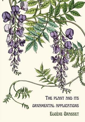 The plant and its ornamental applications - Eugène Grasset - cover