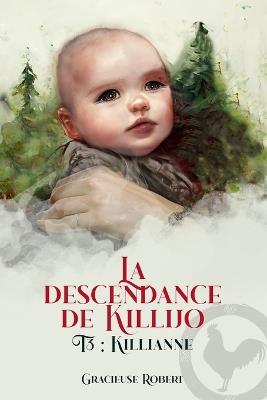 La descendance de Killijo: Killianne - Gracieuse Robert - cover