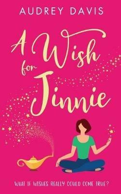 A Wish For Jinnie: A magical romantic comedy with a difference! - Audrey Davis - cover