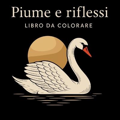 Piume e Riflessi - Libro da Colorare - Chris Martin - cover