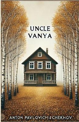 Uncle Vanya(Illustrated) - Anton Pavlovich Chekhov - cover