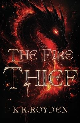 The Fire Thief - Kendall Royden - cover