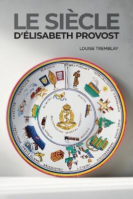 Le siècle d'Élisabeth Provost - Louise Tremblay - cover