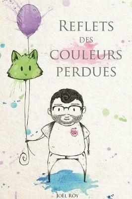 Reflets des couleurs perdues - Joel Roy - cover