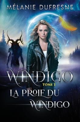 La Proie du Windigo - Melanie DuFresne - cover