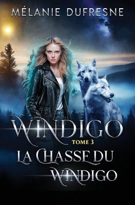 La chasse du Windigo - Mélanie DuFresne - cover