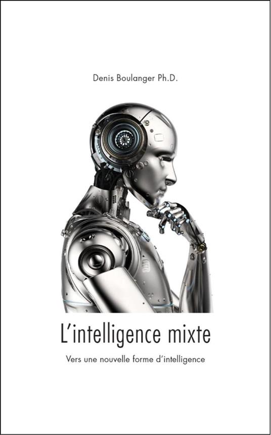 L'intelligence mixte, vers une nouvelle forme d'intelligence