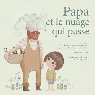 Papa et le nuage qui passe - Marie-Michèle Bertrand,Muya Illustratrice,Stéphanie Houle - cover