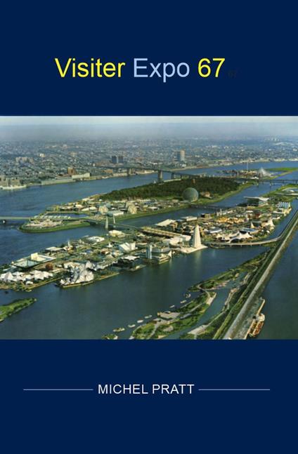 Visiter Expo 67
