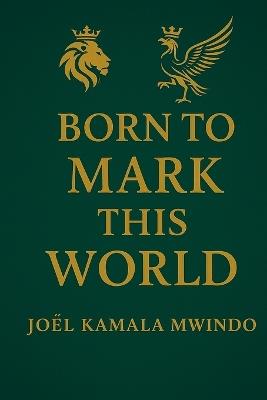 Born to Mark This World - Joel Kamala - cover