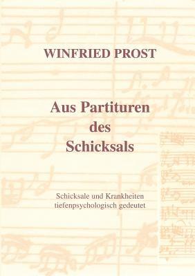 Aus Partituren des Schicksals: Schicksale und Krankheiten tiefenpsychologisch - Winfried Prost - cover