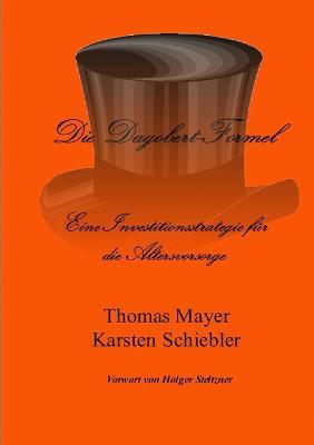 Die Dagobert-Formel - Thomas Mayer,Karsten Schiebler - cover