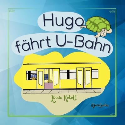 Hugo fährt U-Bahn - Linnie Kokott - cover